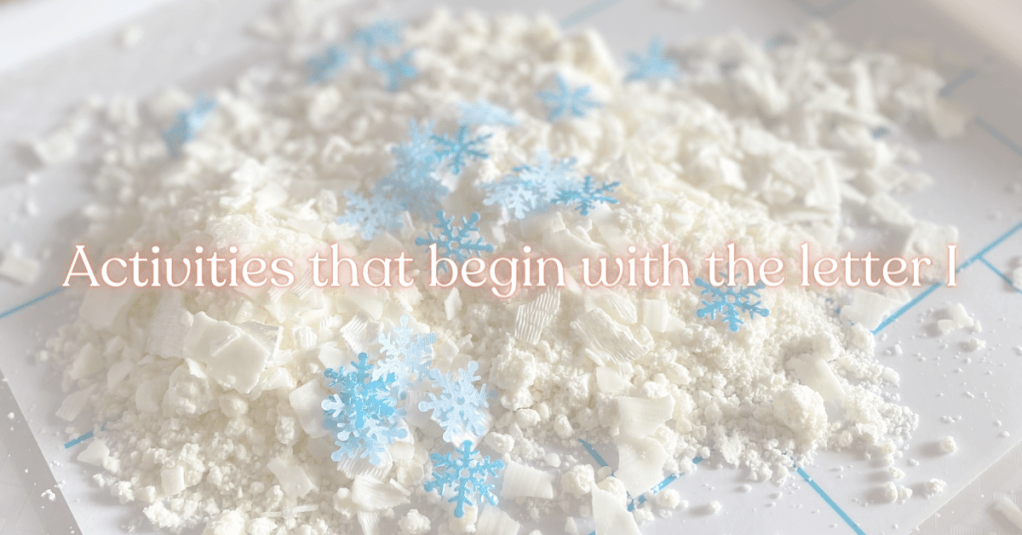 Play based preschool curriculum ideas that start with the letter&nbsp;I